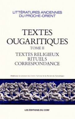 Image de TEXTES OUGARITIQUES - TOME 2 TEXTES RELIGIEUX, RITUELS, CORRESPONDANCE