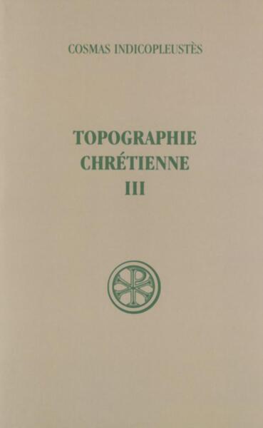 Picture of SC 197 TOPOGRAPHIE CHRETIENNE - TOME 3 (LIVRES VI-XII, INDEX)