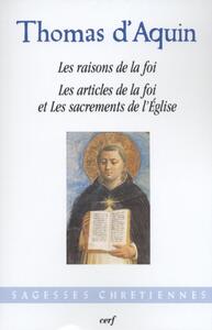 Picture of TRAITES : LES RAISONS DE LA FOI - LES ARTICLES DELA FOI ET LES SACREMENTS DE L'EGLISE