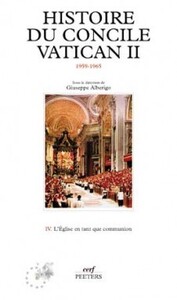 Image de HISTOIRE DU CONCILE VATICAN 2 (1959-1965) - TOME 4L'EGLISE EN TANT QUE COMMUNION