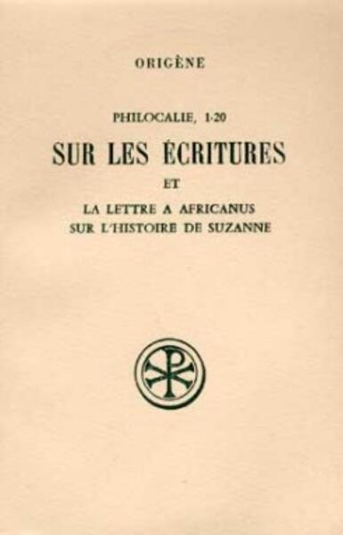 Picture of SC 302 PHILOCALIE 1-20 SUR LES ECRITURES ET LA LETTRE A AFRICANUS SUR L'HISTOIRE DE SUZANNE