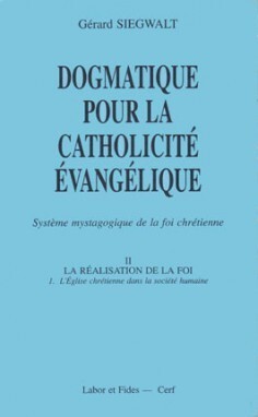 Image de DOGMATIQUE POUR LA CATHOLICITE EVANGELIQUE 2 LA REALISATION DE LA FOI