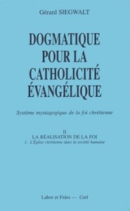 Image de DOGMATIQUE POUR LA CATHOLICITE EVANGELIQUE 2 LA REALISATION DE LA FOI