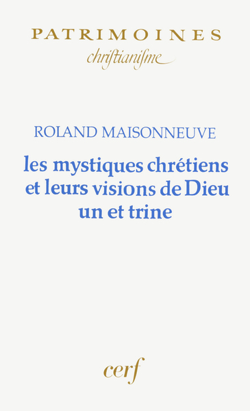 Picture of LES MYSTIQUES CHRÉTIENS ET LEURS VISIONS DE DIEU UN ET TRINE