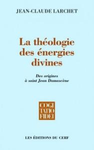 Image de LA THÉOLOGIE DES ÉNERGIES DIVINES