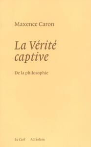 Image de LA VÉRITÉ CAPTIVE