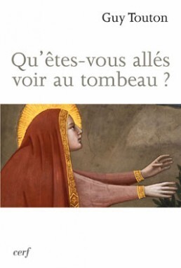 Picture of Qu'êtes-vous allés voir au tombeau ?