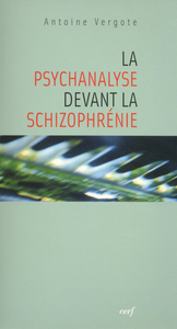 Image de LA PSYCHANALYSE DEVANT LA SCHIZOPHRÉNIE