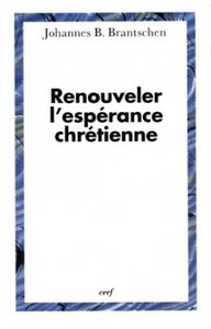 Image de RENOUVELER L'ESPÉRANCE CHRÉTIENNE