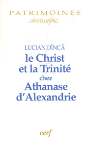 Image de LE CHRIST ET LA TRINITÉ CHEZ ATHANASE D'ALEXANDRIE