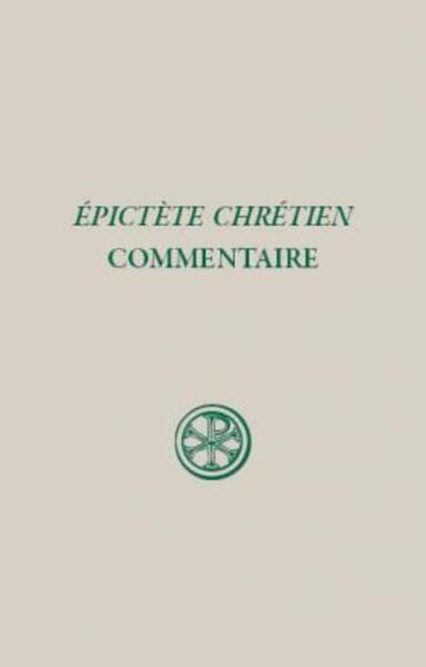 Picture of SC 503 COMMENTAIRE SUR LA « PARAPHRASE CHRÉTIENNE » DU « MANUEL » D'ÉPICTÈTE