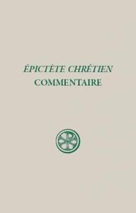 Picture of SC 503 COMMENTAIRE SUR LA « PARAPHRASE CHRÉTIENNE » DU « MANUEL » D'ÉPICTÈTE