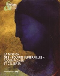 Image de FETES & SAISONS ALBUM - LA MISSION DES EQUIPES FUNERAILLES : ACCOMPAGNER ET CELEBRER