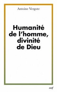 Image de HUMANITE DE L'HOMME, DIVINITE DE DIEU