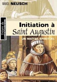 Image de INITIATION À SAINT AUGUSTIN, MAÎTRE SPIRITUEL