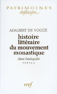 Image de HISTOIRE LITTÉRAIRE DU MOUVEMENT MONASTIQUE DANS L'ANTIQUITÉ, VI