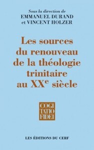 Image de LES SOURCES DU RENOUVEAU DE LA THEOLOGIE TRINITAIRE AU XXE SIECLE
