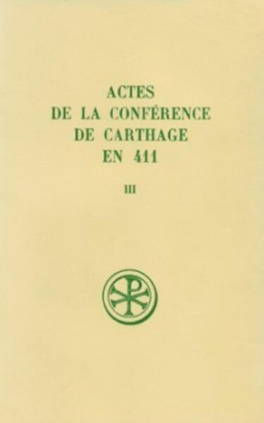 Picture of SC 224 ACTES DE LA CONFERENCE DE CARTHAGE EN 411 - TOME 3
