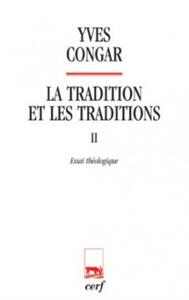 Picture of LA TRADITION ET LES TRADITIONS 2 ESSAI THEOLOGIQUE