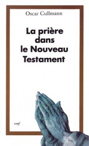 Picture of LA PRIERE DANS LE NOUVEAU TESTAMENT