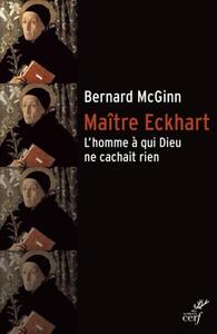 Image de MAITRE ECKHART - L'HOMME A QUI DIEU NE CACHAIT RIEN