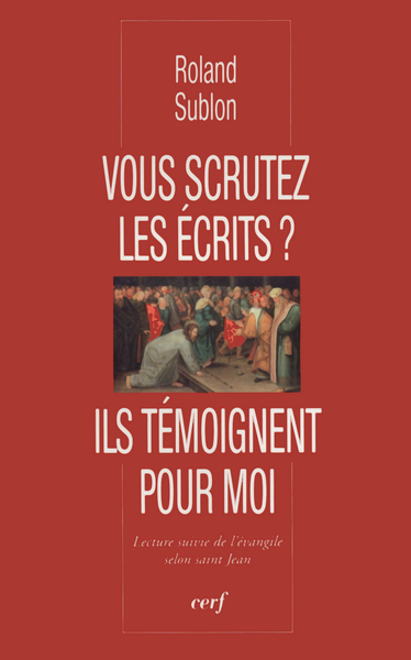 Image de Vous scrutez les écrits ? Ils témoignent pour moi