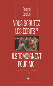 Image de Vous scrutez les écrits ? Ils témoignent pour moi