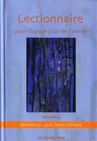Image de LECTIONNAIRE POUR CHAQUE JOUR DE L'ANNEE - VOLUME4 SEMAINES 22-34 DU TEMPS ORDINAIRE