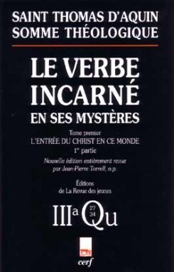 Image de SOMME THÉOLOGIQUE : LE VERBE INCARNÉ EN SES MYSTÈRES, I, 1