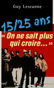 Image de 15 / 25 ans -- On ne sait plus qui croire...