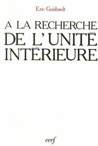 Image de A LA RECHERCHE DE L'UNITE INTERIEURE