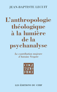 Image de L'ANTHROPOLOGIE THÉOLOGIQUE À LA LUMIÈRE DE LA PSYCHANALYSE