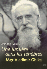 Image de UNE LUMIÈRE DANS LES TÉNÈBRES : MGR VLADIMIR GHIKA