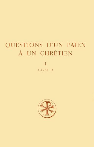 Picture of SC 401 QUESTIONS D'UN PAIEN A UN CHRETIEN - LIVRE I