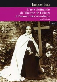 Image de L'ACTE D'OFFRANDE DE THERESE DE LISIEUX A L'AMOURMISERICORDIEUX