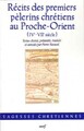 Image de RECITS DES PREMIERS PELERINS CHRETIENS AU PROCHE-ORIENT (IVE-VIIE SIECLE)