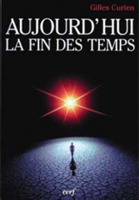 Image de AUJOURD'HUI LA FIN DES TEMPS