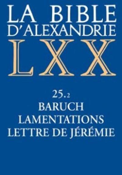 Picture of LA BIBLE D'ALEXANDRIE 25 BARUCH, LAMENTATIONS, LETTRE DE JEREMIE