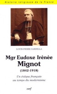 Picture of Mgr Eudoxe Irénée Mignot (1842-1918) Un évêque français au temps du modernisme
