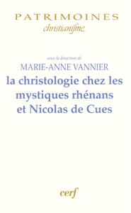 Image de LA CHRISTOLOGIE CHEZ LES MYSTIQUES RHÉNANS ET NICOLAS DE CUES