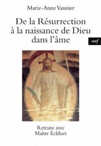 Picture of DE LA RÉSURRECTION À LA NAISSANCE DE DIEU DANS L'ÂME