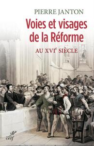 Picture of VOIES ET VISAGES DE LA REFORME AU XVIE SIECLE