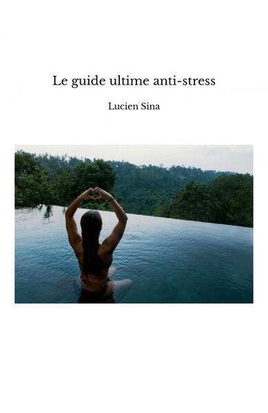 Image de Le guide ultime anti-stress
