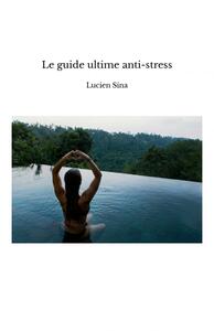 Image de Le guide ultime anti-stress
