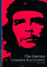 Image de CHE GUEVARA, COMPAGNON DE LA REVOLUTION