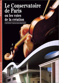 Image de Le Conservatoire de Paris ou les voies de la création
