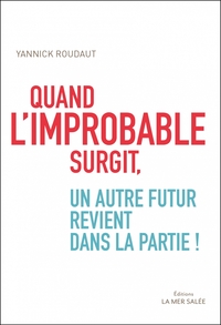 Image de Quand l'improbable surgit, un autre futur revient dans la pa