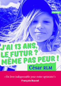 Image de J'ai 13 ans, le futur ? Même pas peur !