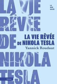 Image de La vie rêvée de Nikola Tesla