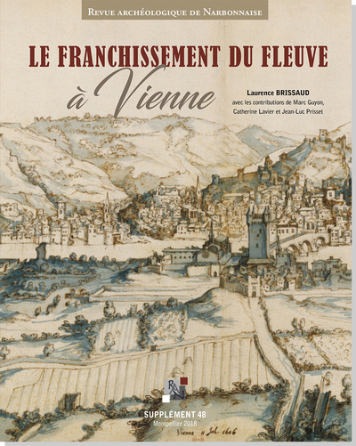 Picture of Supplément Revue Archéologique de Narbonnaise n° 48 Le franchissement du fleuve à Vienne